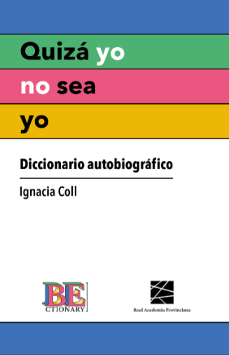 QUIZA YO NO SEA YO: DICCIONARIO AUTOBIOGRAFICO