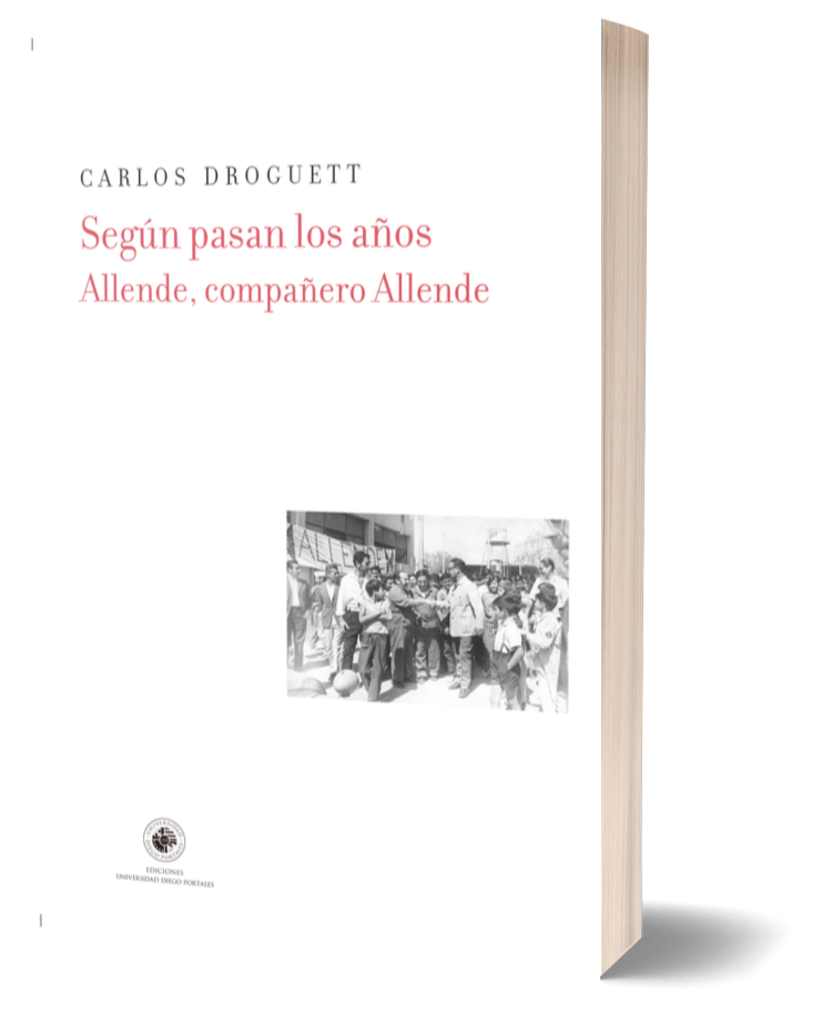 SEGUN PASAN LOS AÑOS. ALLENDE, COMPAÑERO ALLENDE