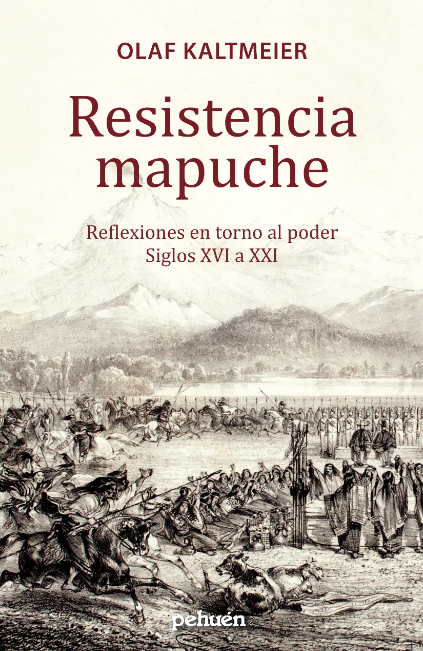 RESISTENCIA MAPUCHE. REFLEXIONES EN TORNO AL PODER SIGLOS XVI A XXI