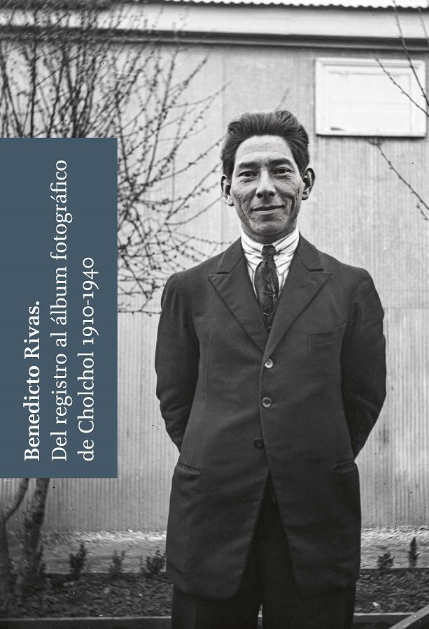 BENEDICTO RIVAS DEL EGISTRO AL ALBUM FOTOGRAFICO DE CHOLCHOL 1910-1940