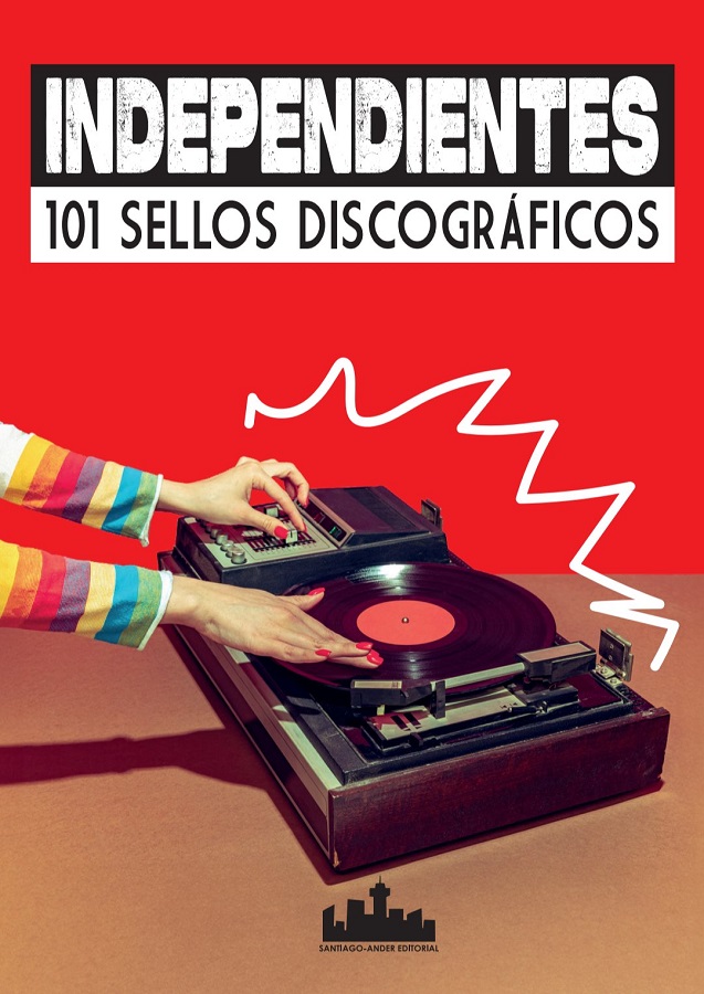 INDEPENDIENTES 101 SELLOS DISCOGRAFICOS
