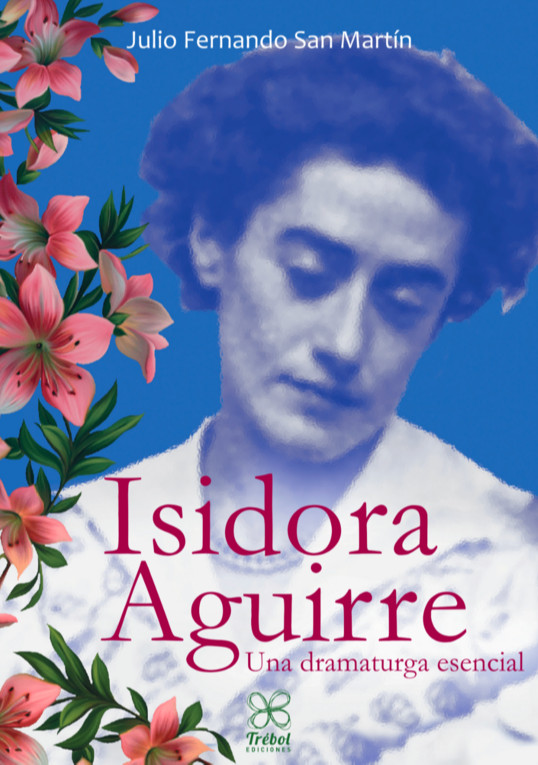 ISIDORA AGUIRRE. UNA DRAMATURGA ESENCIAL
