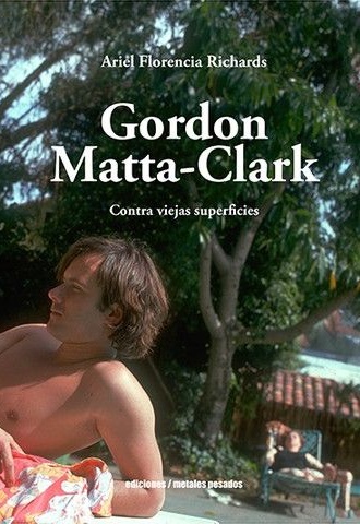 GORDON MATTA-CLARK CONTRA VIEJAS SUPERFICIES