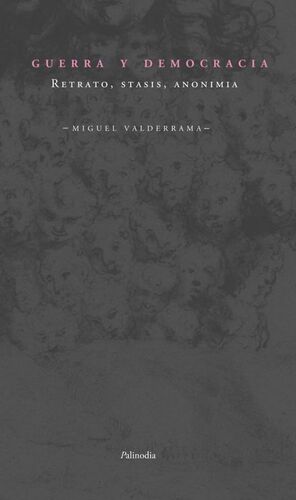 GUERRA Y DEMOCRACIA RETRATO,, STASIS, ANONIMIA
