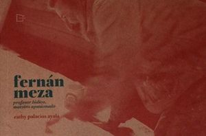 FERNAN MEZA. PROFESOR LUDICO, MAESTRO APASIONADO