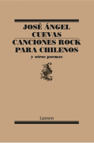 CANCIONES ROCK PARA CHILENOS Y OTROS POEMAS