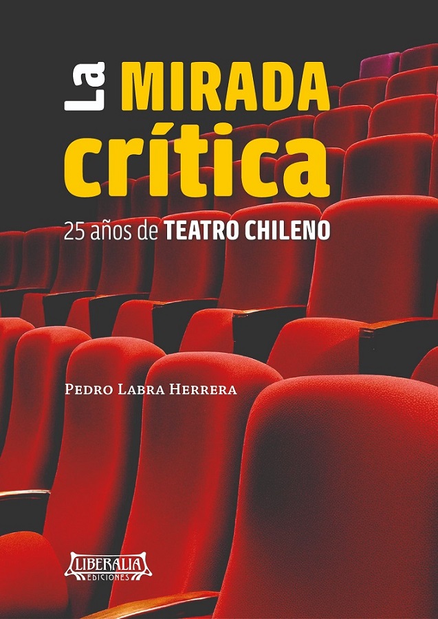 LA MIRADA CRITICA. 25 AÑOS DE TEATRO CHILENO