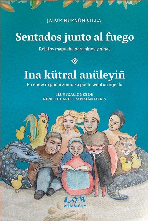 SENTADOS JUNTO AL FUEGO - INA KUTRAL ANULEYIÑ