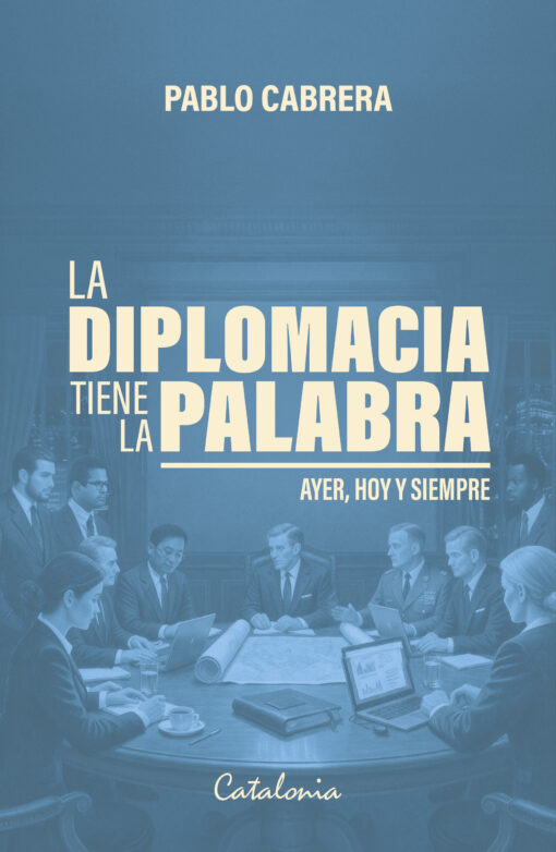 LA DIPLOMACIA TIENE LA PALABRA