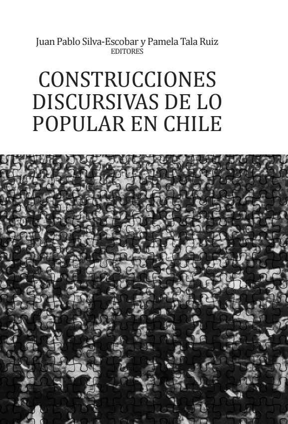 CONSTRUCCIONES DISCURSIVAS DE LO POPULAR EN CHILE
