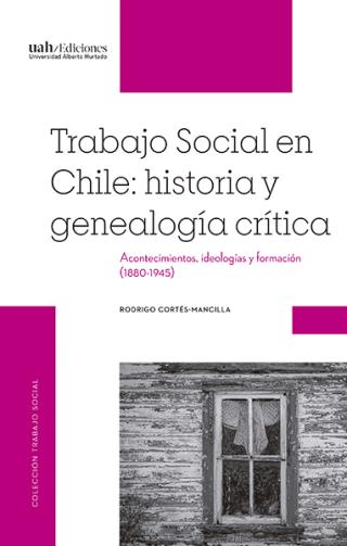 TRABAJO SOCIAL EN CHILE: HISTORIA Y GENEALOGIA CRITICA