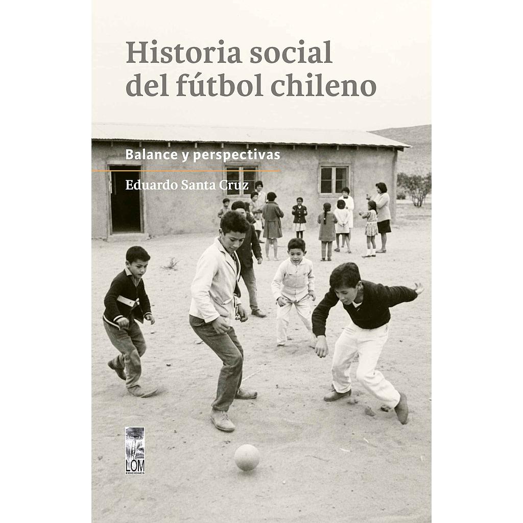 HISTORIA SOCIAL DEL FUTBOL CHILENO