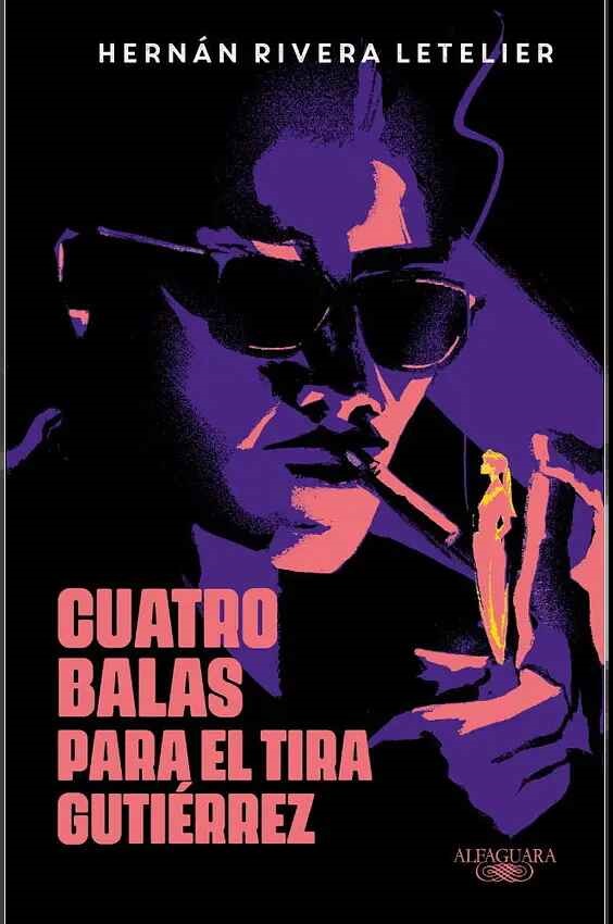CUATRO BALAS PARA EL TIRA GUTIERREZ (TAPA DURA - CANTOS PINTADOS)
