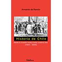 HISTORIA DE CHILE, DESDE LA INVASION INCAICA HASTA NUESTROS DIAS (1500 - 2000)