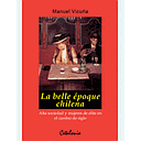 LA BELLE EPOQUE CHILENA. ALTA SOCIEDAD Y MUJERES DE ELITE